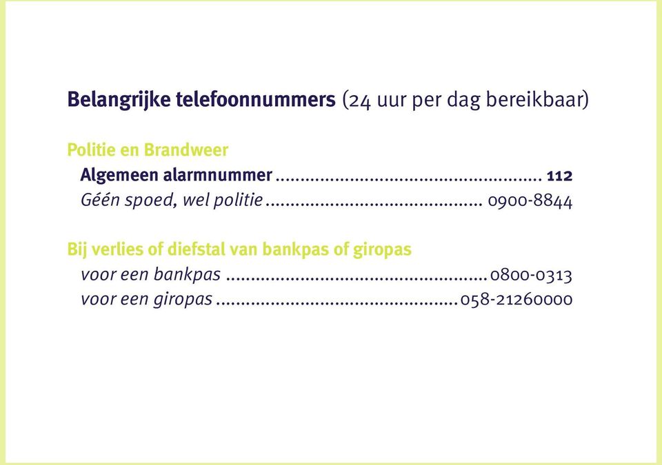 .. 112 Géén spoed, wel politie.