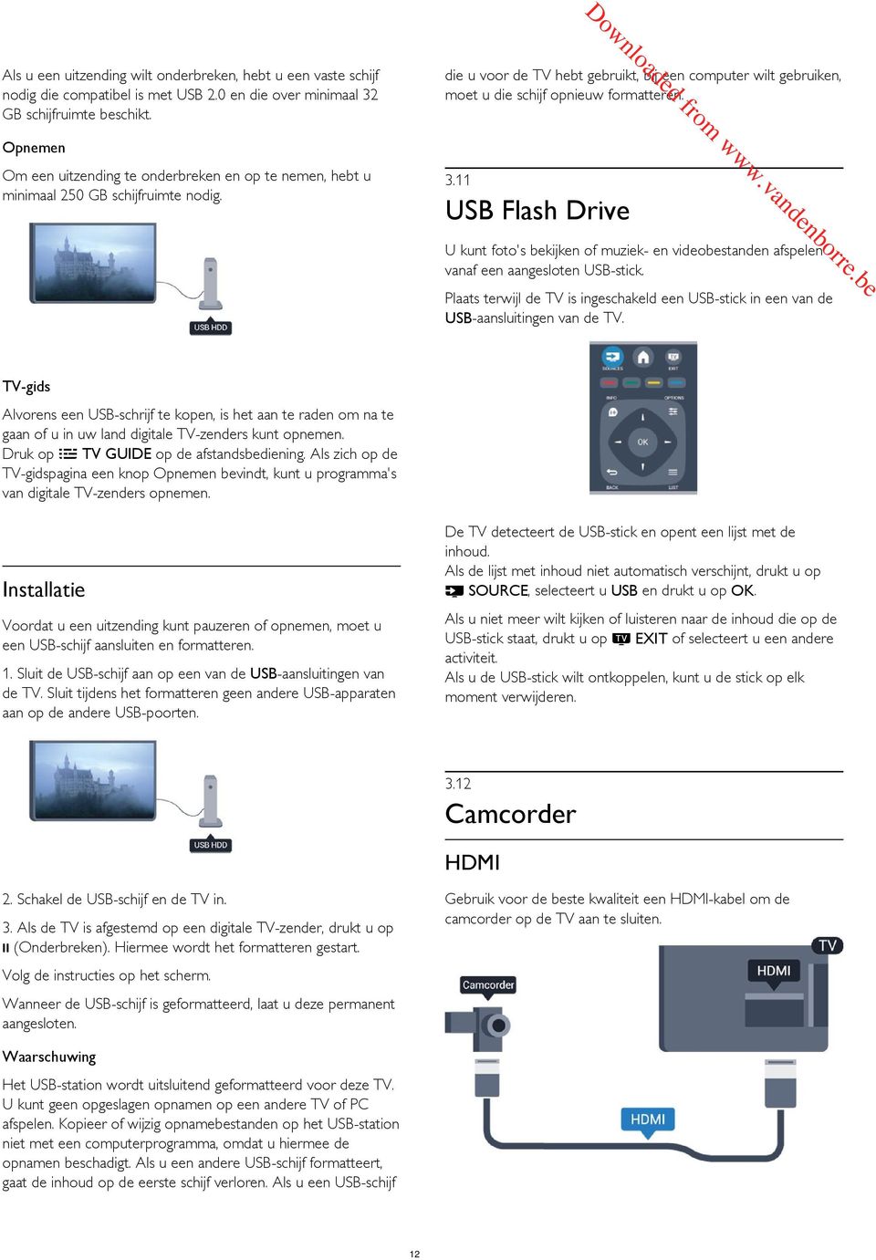 Op Plaats tijl TV is igschakl USB-stick i va USB-aasluitig va TV. TV-gis Alvos USB-schijf t kop, is ht aa t a o a t gaa of u i u la igital TV-zs kut op. uk op TV GUIE op afstasbiig.