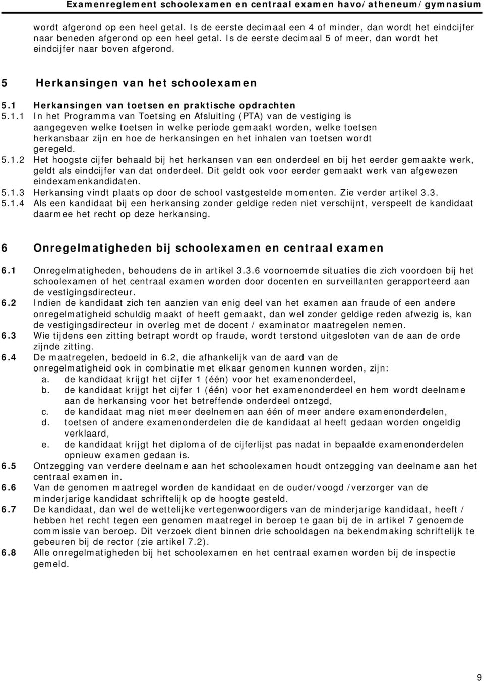 Herkansingen van toetsen en praktische opdrachten 5.1.