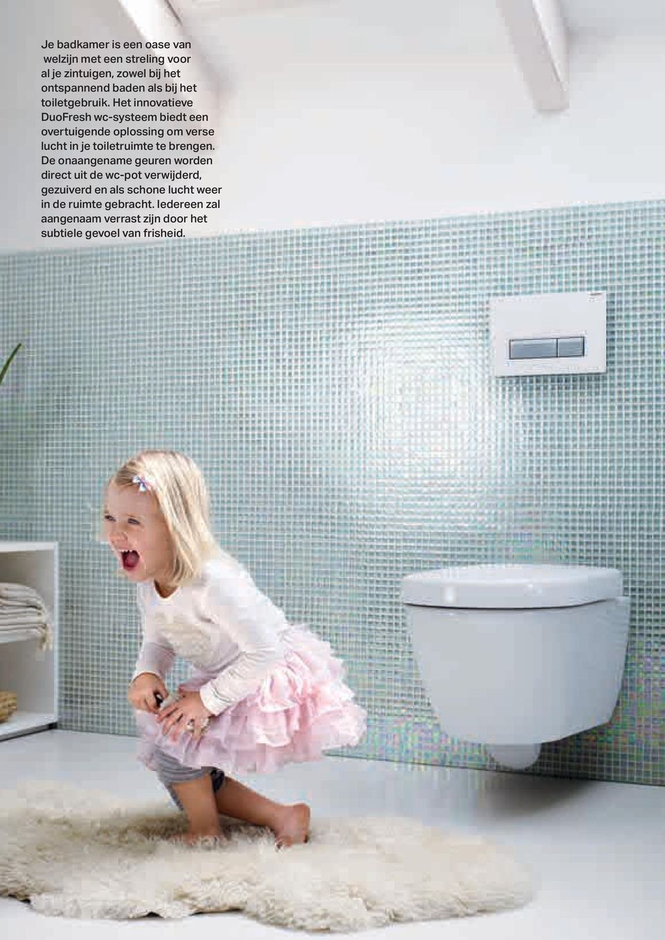 Het innovatieve DuoFresh wc-systeem biedt een overtuigende oplossing om verse lucht in je toiletruimte te