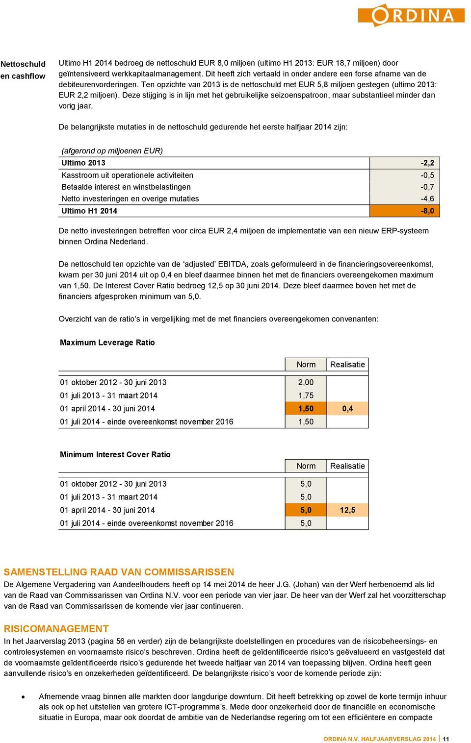 Deze stijging is in lijn met het gebruikelijke seizoenspatroon, maar substantieel minder dan vorig jaar.