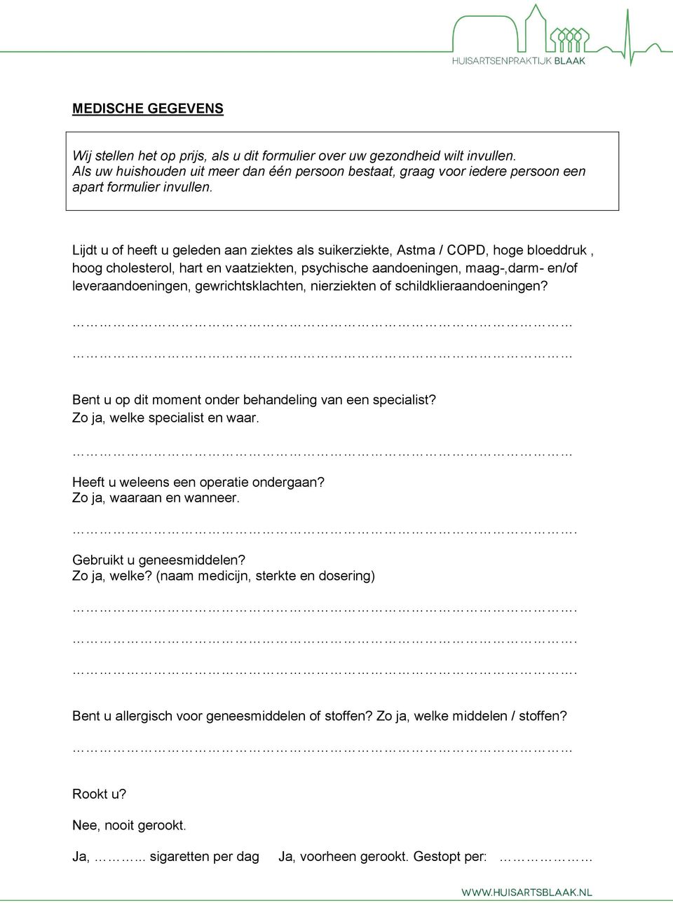 Lijdt u of heeft u geleden aan ziektes als suikerziekte, Astma / COPD, hoge bloeddruk, hoog cholesterol, hart en vaatziekten, psychische aandoeningen, maag-,darm- en/of leveraandoeningen,