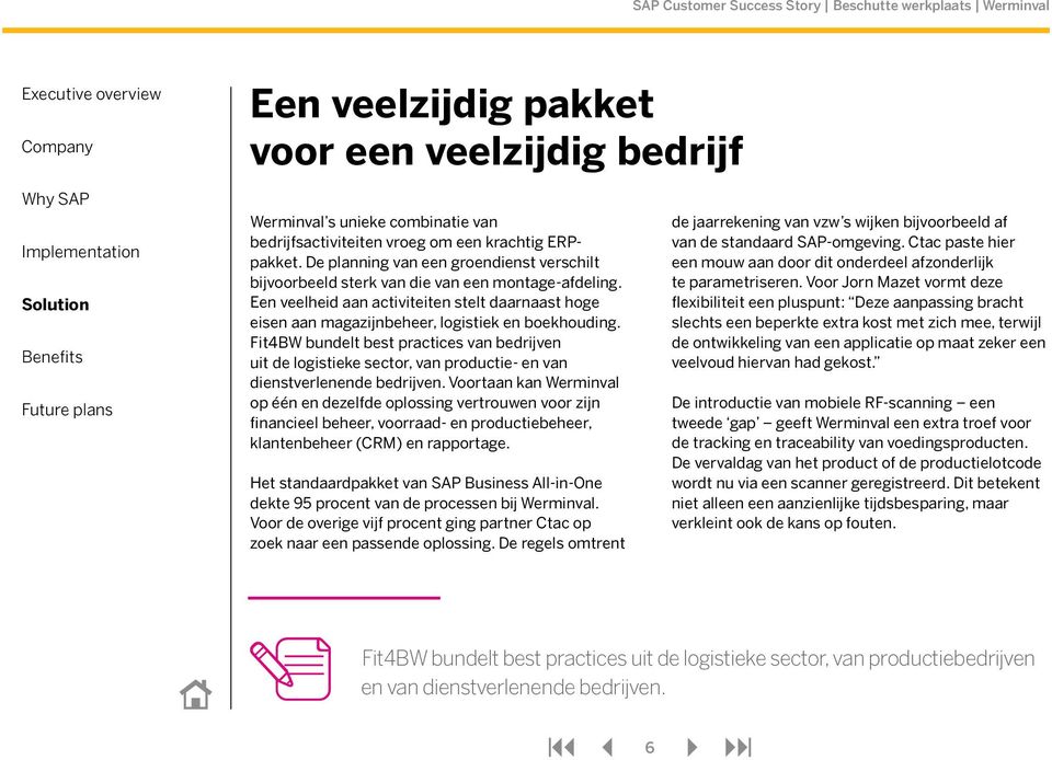 Fit4BW bundelt best practices van bedrijven uit de logistieke sector, van productie- en van dienstverlenende bedrijven.