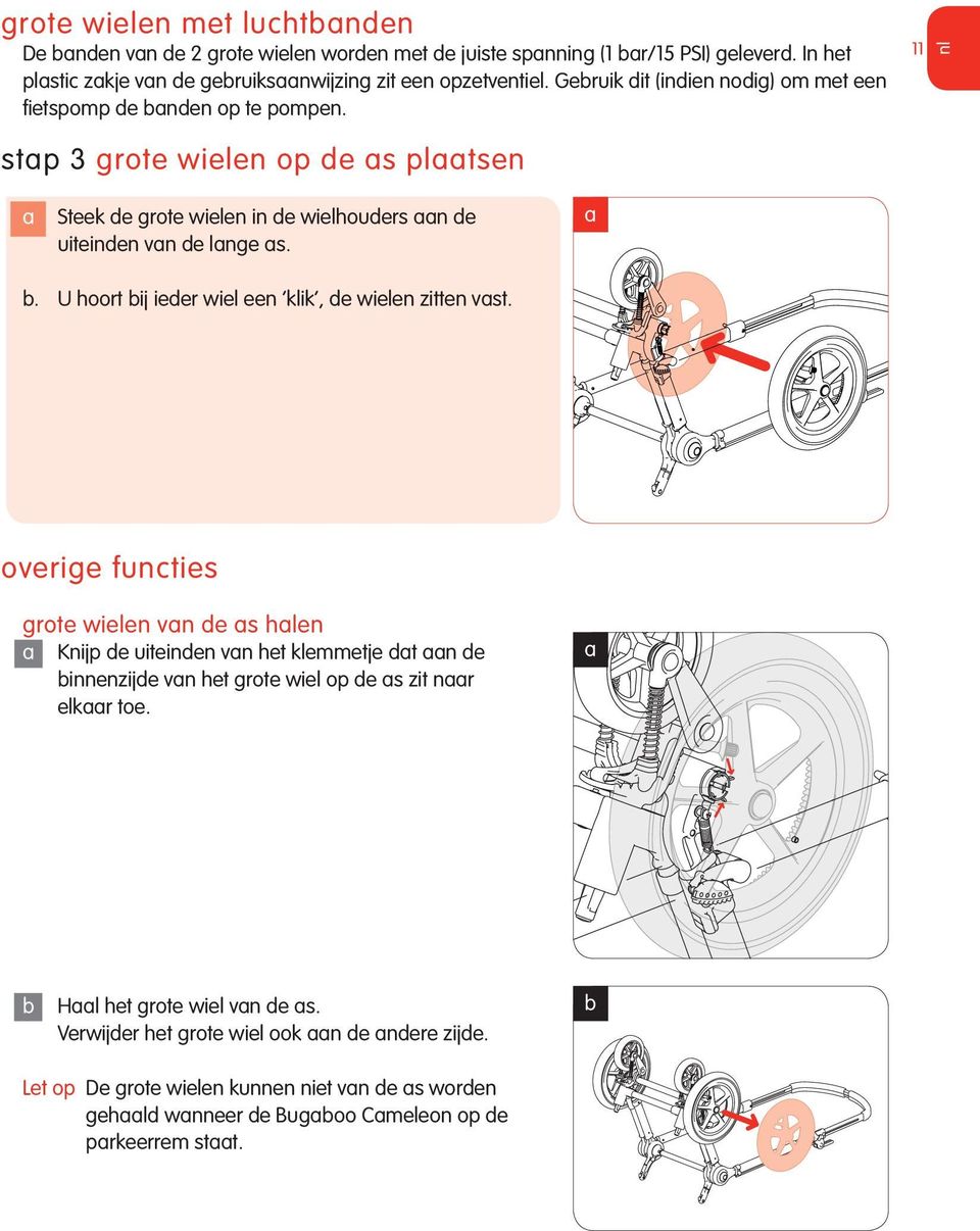 . U hoort ij ieder wiel een klik, de wielen zitten vst.