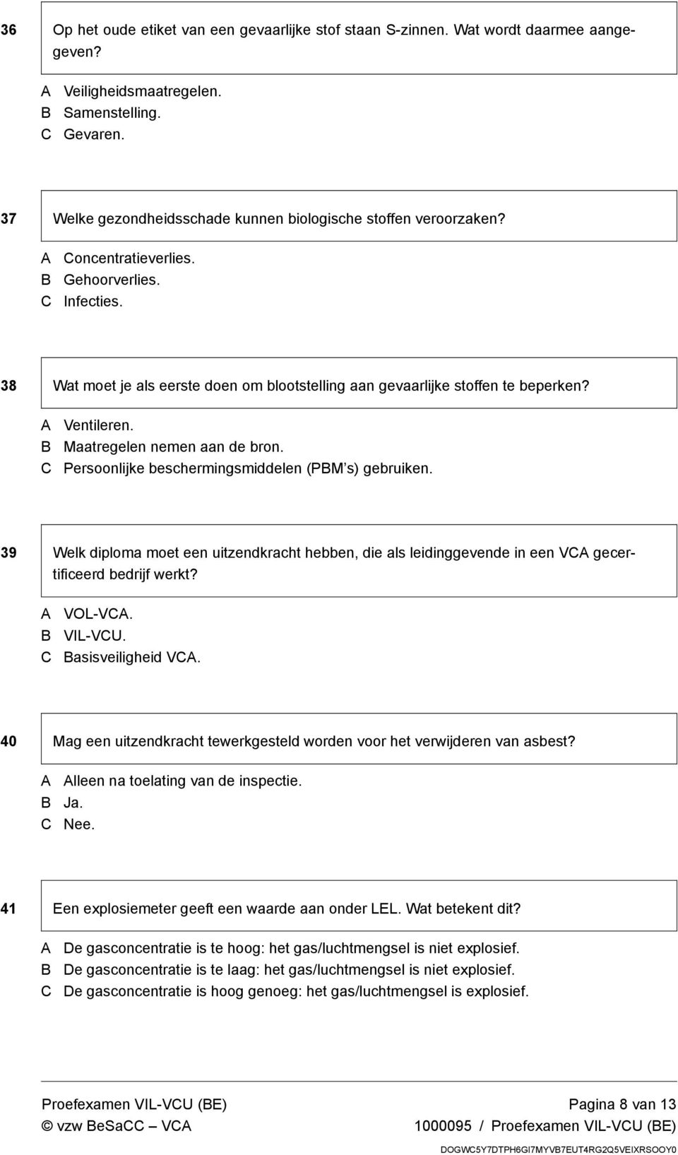 Ventileren. Maatregelen nemen aan de bron. Persoonlijke beschermingsmiddelen (PM s) gebruiken.