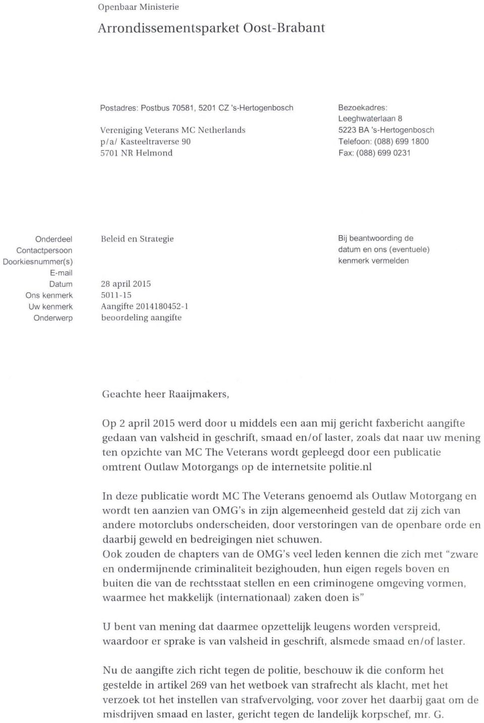 april 2015 SO li - I S Aangift e 2014180452-1 beoordeling aangirte Bij beantwoording de datum en cns (eventuele) kenmerk vermelden Gcachte heer Raaijmakers, Op 2 april 2015 werd door u middels een