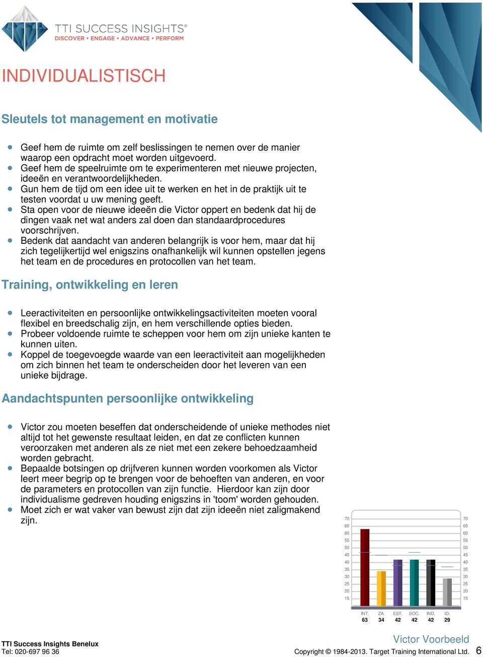 Gun hem de tijd om een idee uit te werken en het in de praktijk uit te testen voordat u uw mening geeft.