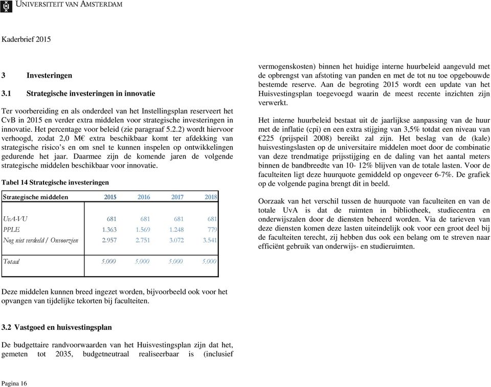 Het percentage voor beleid (zie paragraaf 5.2.