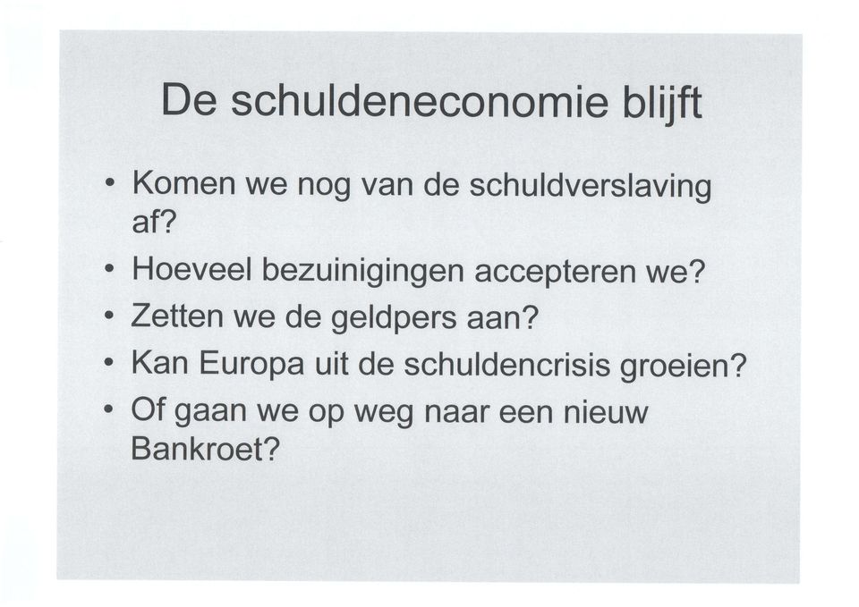 o Hoeveel bezuinigingen accepteren we?