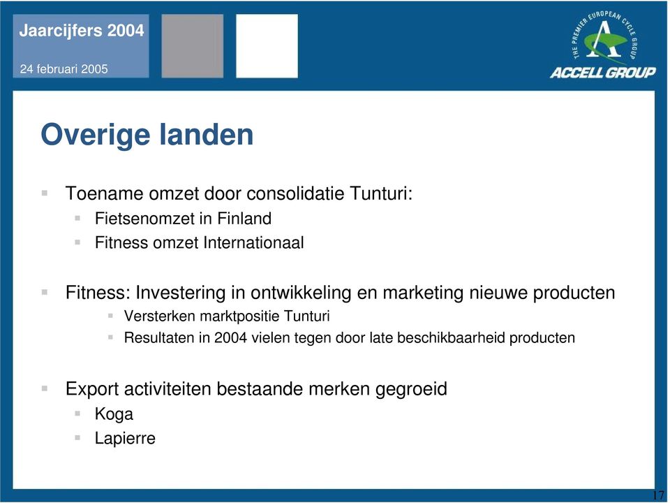 nieuwe producten Versterken marktpositie Tunturi Resultaten in 2004 vielen tegen