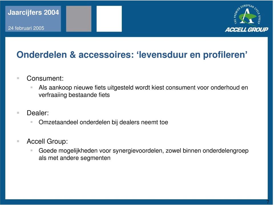 fiets Dealer: Omzetaandeel onderdelen bij dealers neemt toe Accell Group: Goede