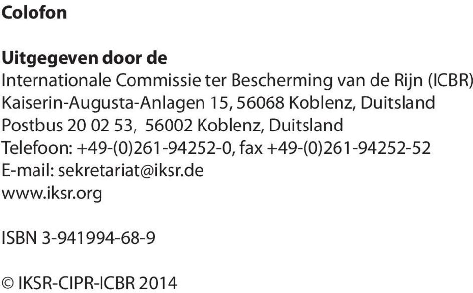 56002 Koblenz, Duitsland Telefoon: +49-(0)261-94252-0, fax +49-(0)261-94252-52