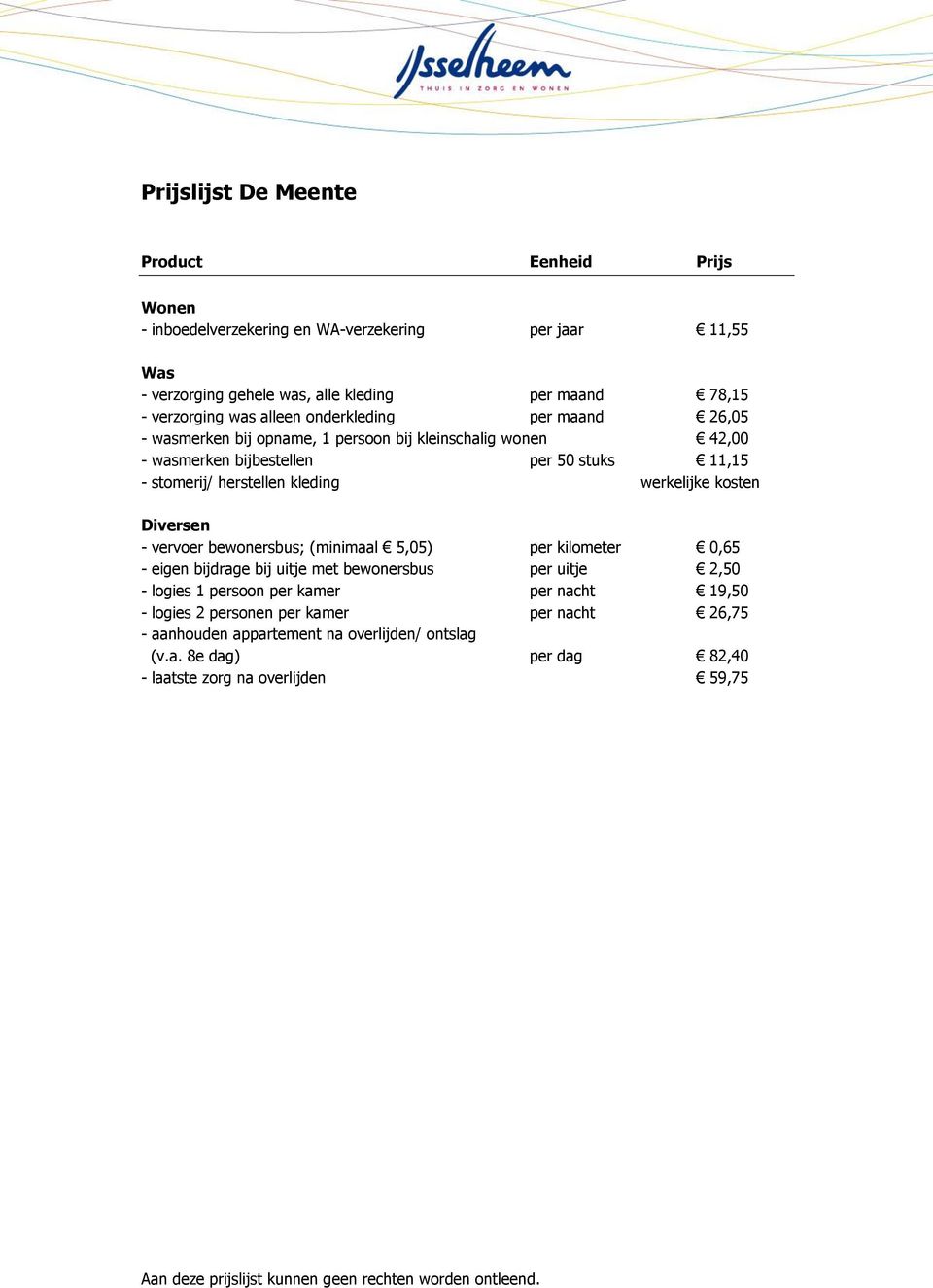 (minimaal 5,05) per kilometer 0,65 - logies 1 persoon per kamer per nacht