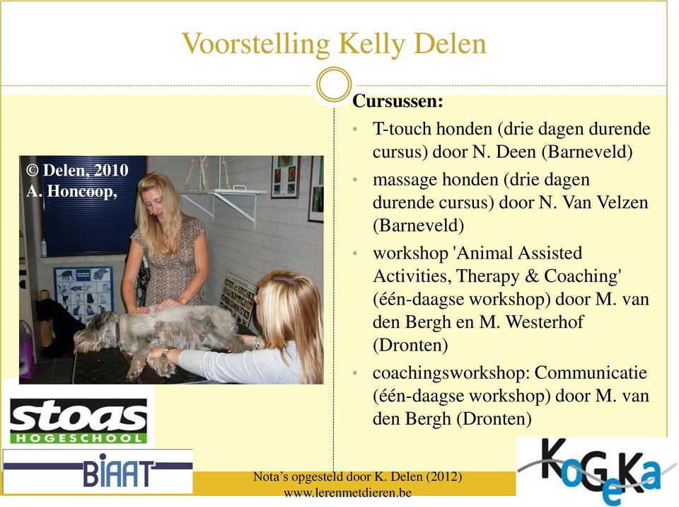 Deen (Barneveld) massage honden (drie dagen durende cursus) door N.