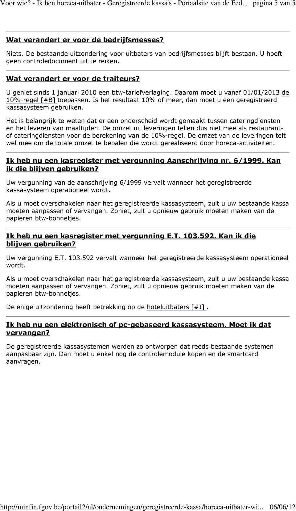 Is het resultaat 10% of meer, dan moet u een geregistreerd kassasysteem gebruiken.