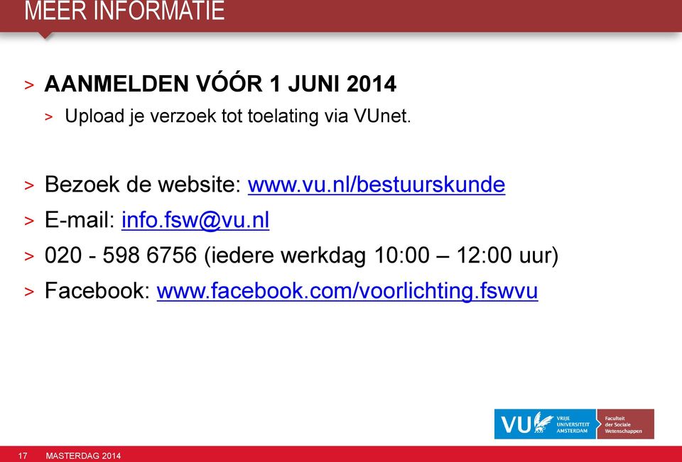 nl/bestuurskunde > E-mail: info.fsw@vu.