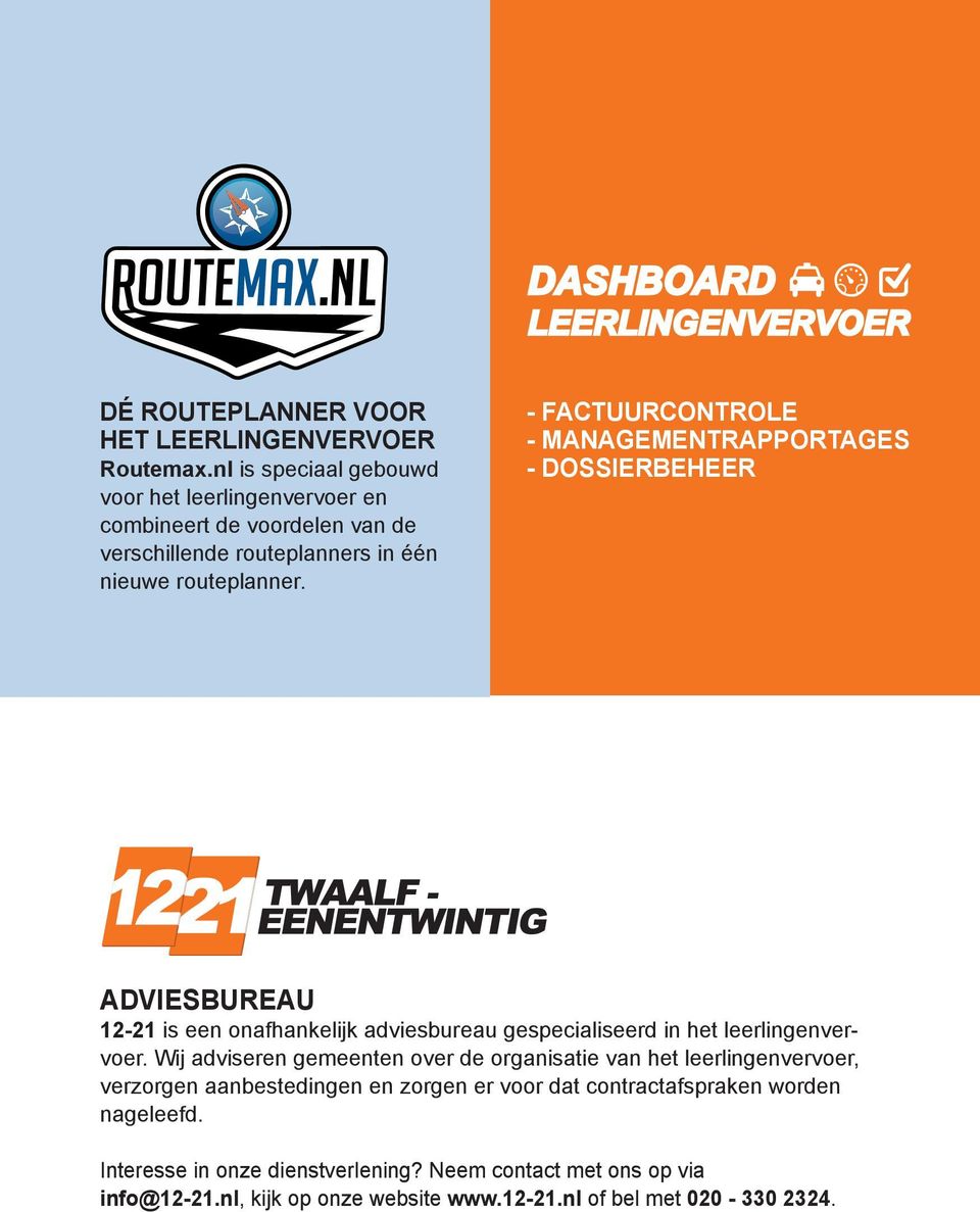 - FACTUURCONTROLE - MANAGEMENTRAPPORTAGES - DOSSIERBEHEER ADVIESBUREAU 12-21 is een onafhankelijk adviesbureau gespecialiseerd in het leerlingenvervoer.