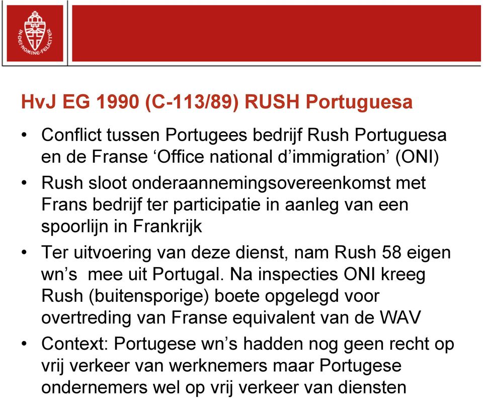 nam Rush 58 eigen wn s mee uit Portugal.