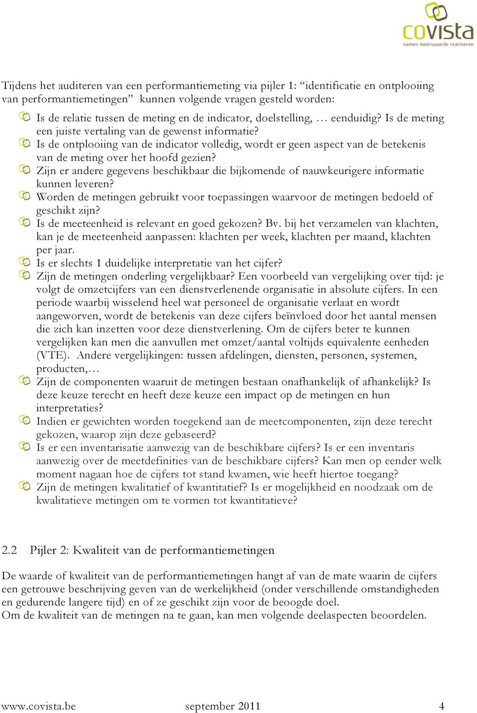 Is de ontplooiing van de indicator volledig, wordt er geen aspect van de betekenis van de meting over het hoofd gezien?