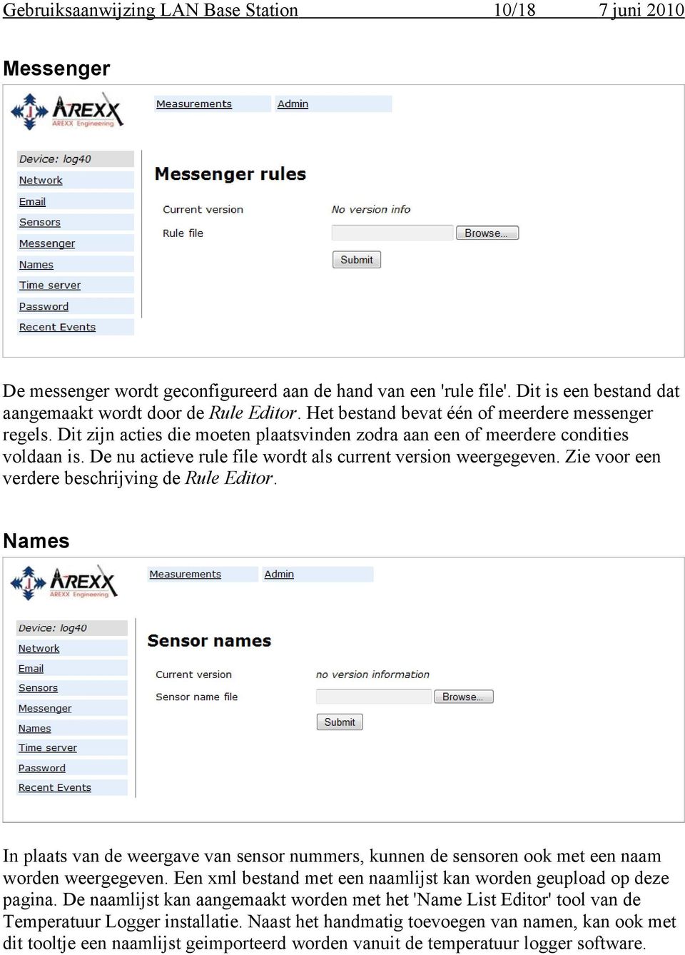 Names In plaats van de weergave van sensor nummers, kunnen de sensoren ook met een naam worden weergegeven. Een xml bestand met een naamlijst kan worden geupload op deze pagina.