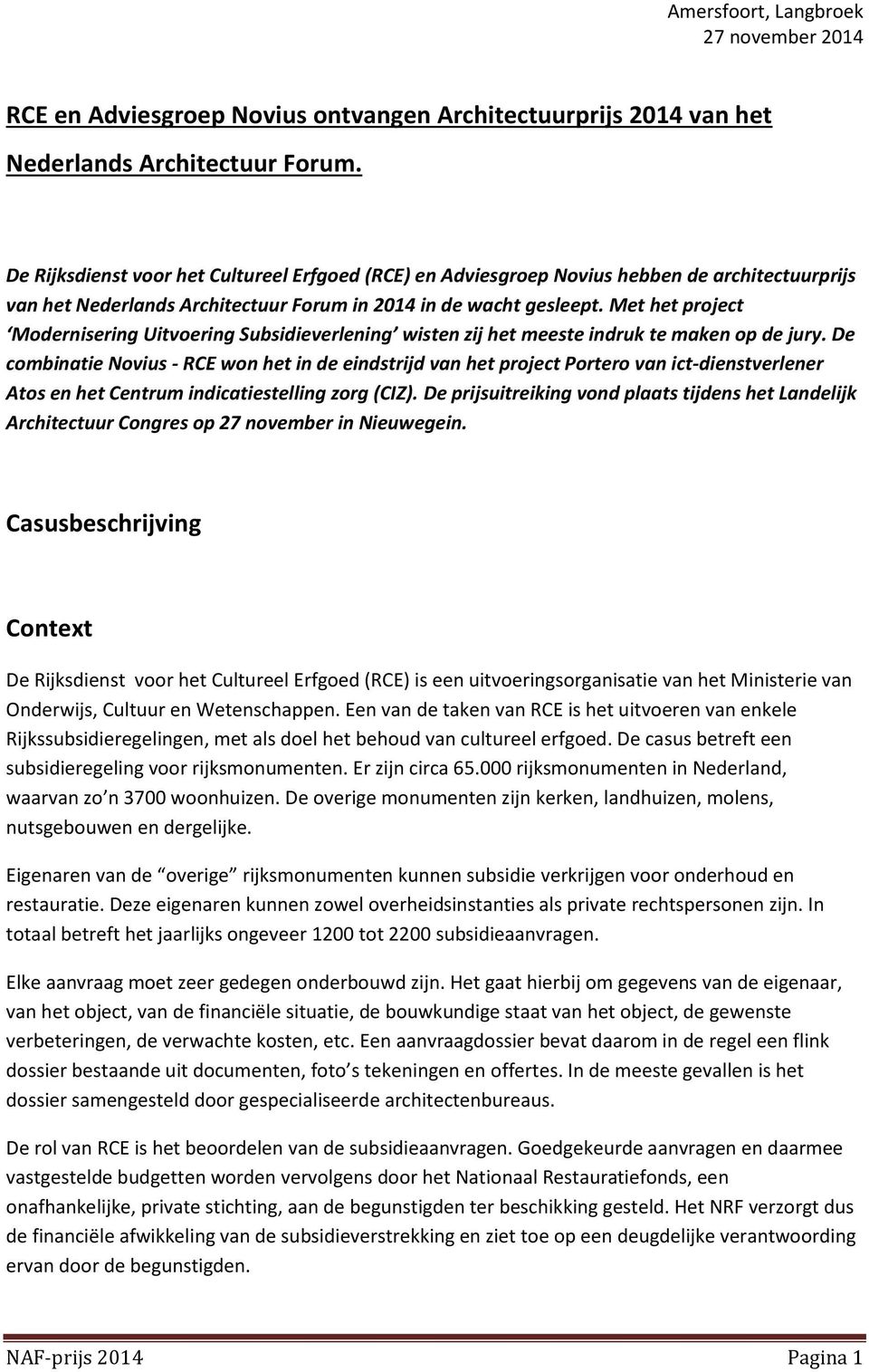 Met het project Modernisering Uitvoering Subsidieverlening wisten zij het meeste indruk te maken op de jury.