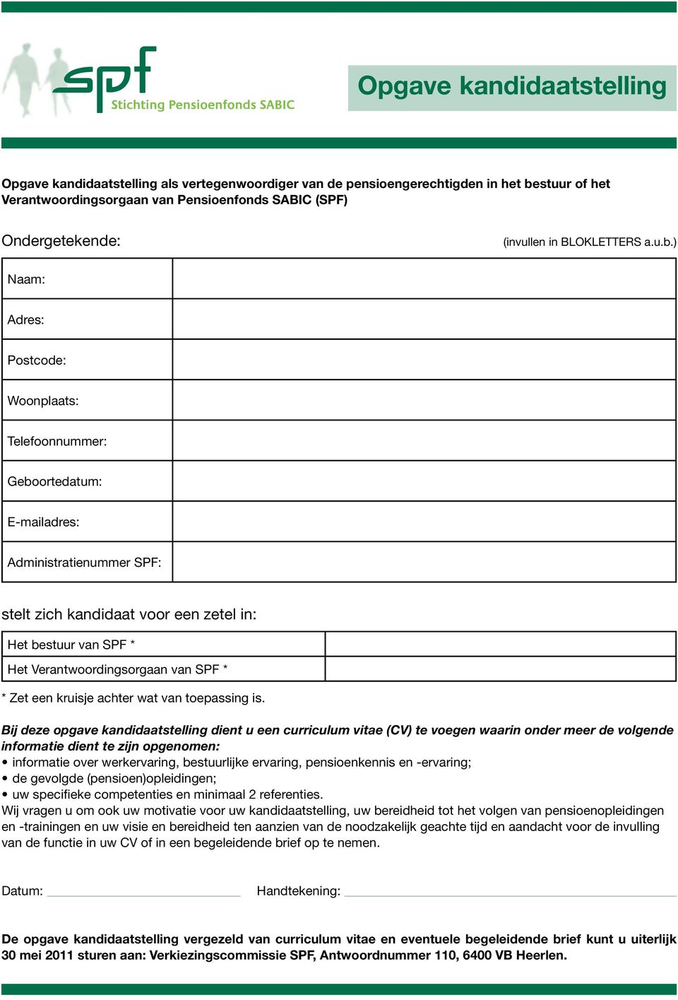 Verantwoordingsorgaan van SPF * * Zet een kruisje achter wat van toepassing is.