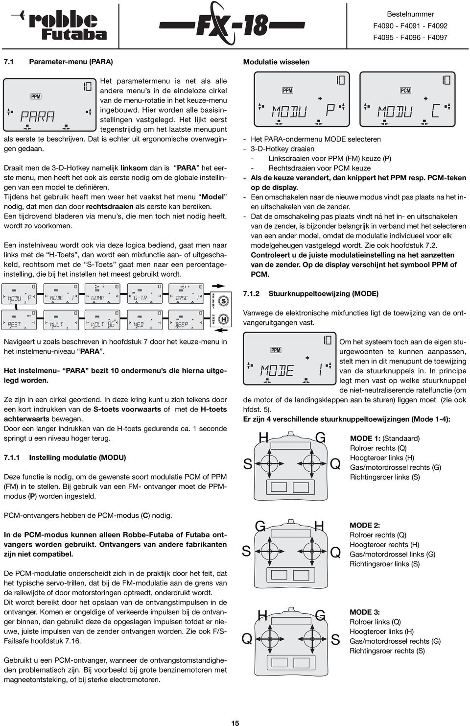 Draait men de 3-D-Hotkey namelijk linksom dan is PARA het eerste menu, men heeft het ook als eerste nodig om de globale instellingen van een model te definiëren.