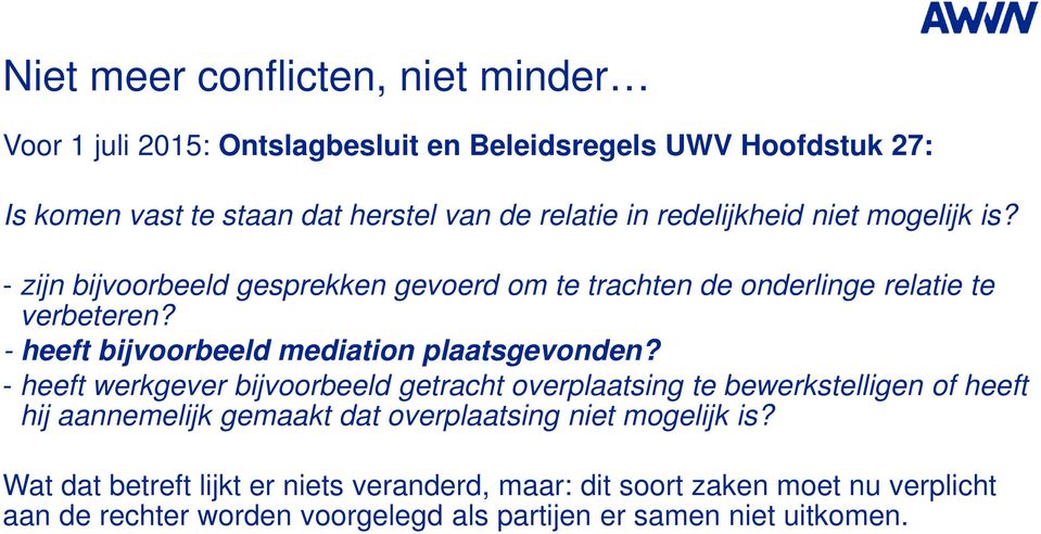 - heeft bijvoorbeeld mediation plaatsgevonden?