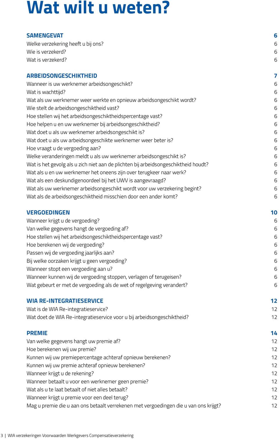 6 Hoe helpen u en uw werknemer bij arbeidsongeschiktheid? 6 Wat doet u als uw werknemer arbeidsongeschikt is? 6 Wat doet u als uw arbeidsongeschikte werknemer weer beter is?