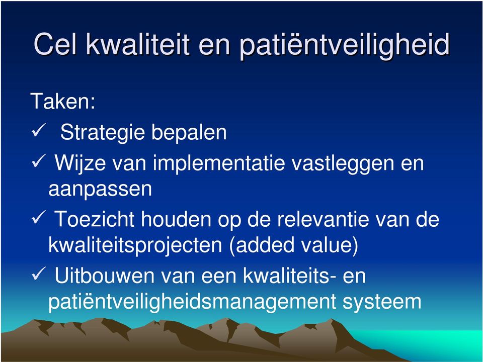 houden op de relevantie van de kwaliteitsprojecten (added