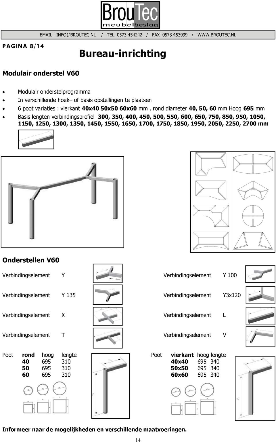 mm Onderstellen V60 Verbindingselement Y Verbindingselement Y 100 Verbindingselement Y 135 Verbindingselement Y3x120 Verbindingselement X Verbindingselement L Verbindingselement T