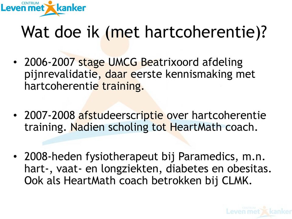 hartcoherentie training. 2007-2008 afstudeerscriptie over hartcoherentie training.