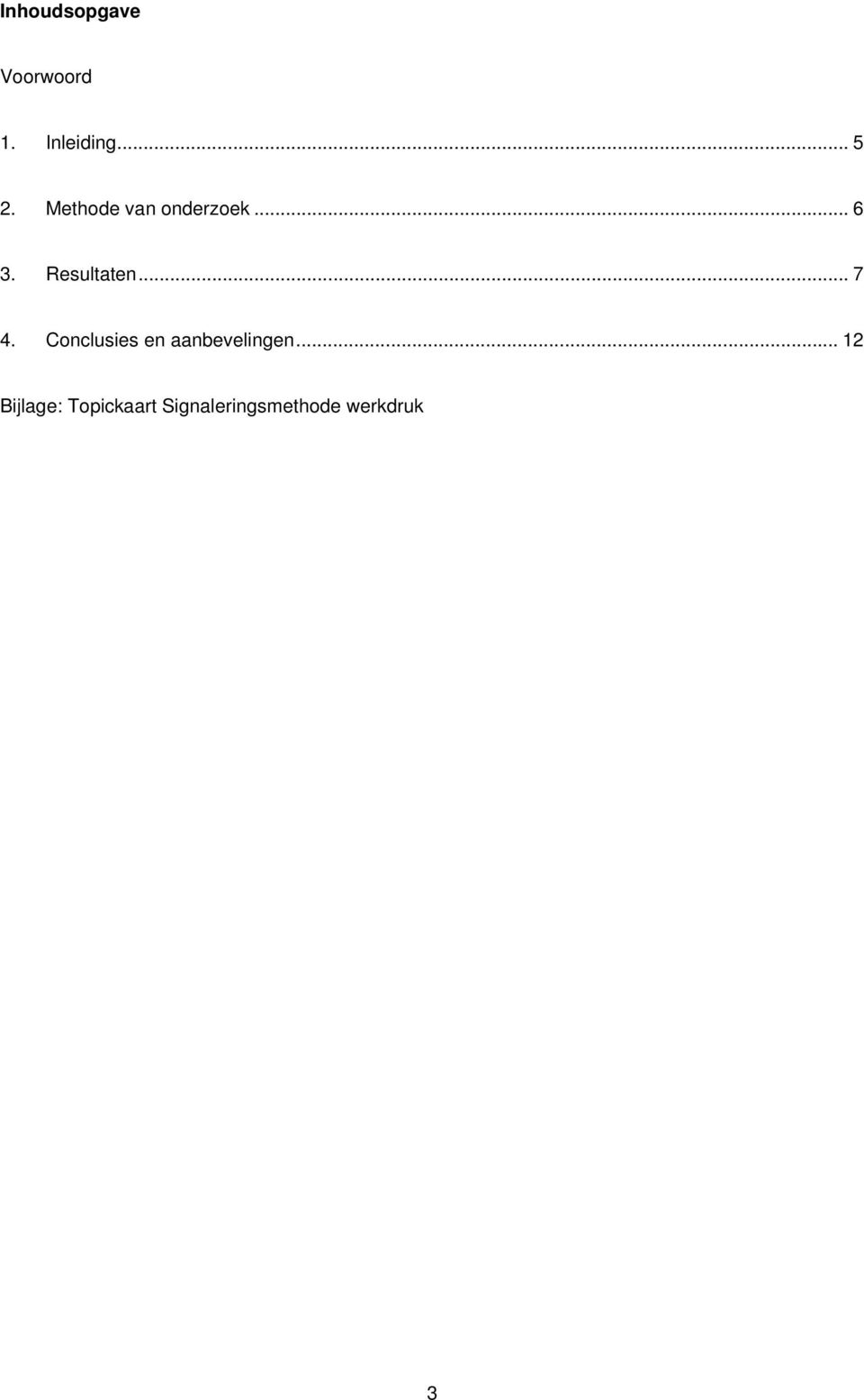 .. 7 4. Conclusies en aanbevelingen.