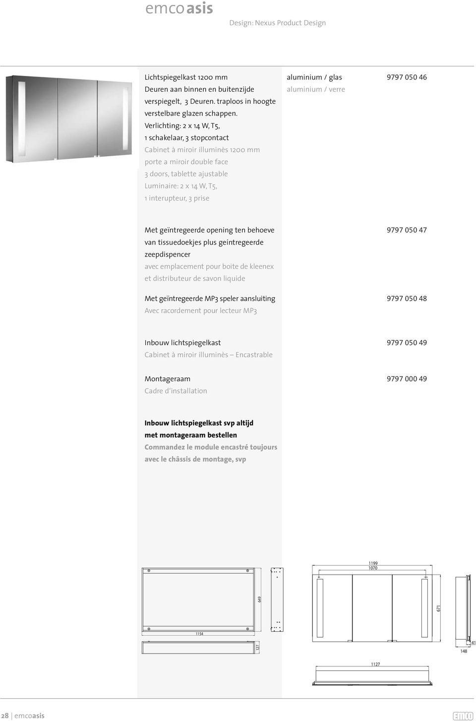 geïntregeerde opening ten behoeve 9797 050 47 van tissuedoekjes plus geíntregeerde zeepdispencer avec emplacement pour boite de kleenex et distributeur de savon liquide Met geïntregeerde MP3 speler