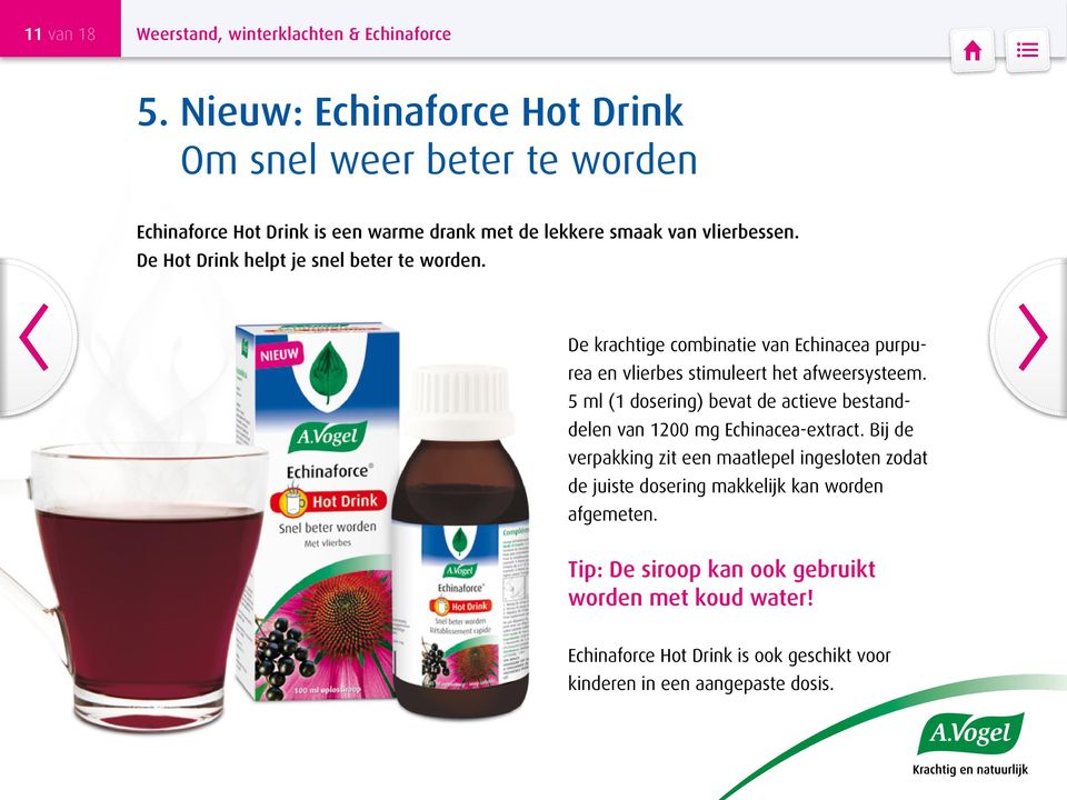 De Hot Drink helpt je snel beter te worden. De krachtige combinatie van Echinacea purpurea en vlierbes stimuleert het afweersysteem.