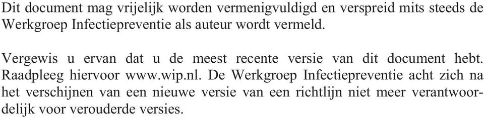 Vergewis u ervan dat u de meest recente versie van dit document hebt. Raadpleeg hiervoor www.