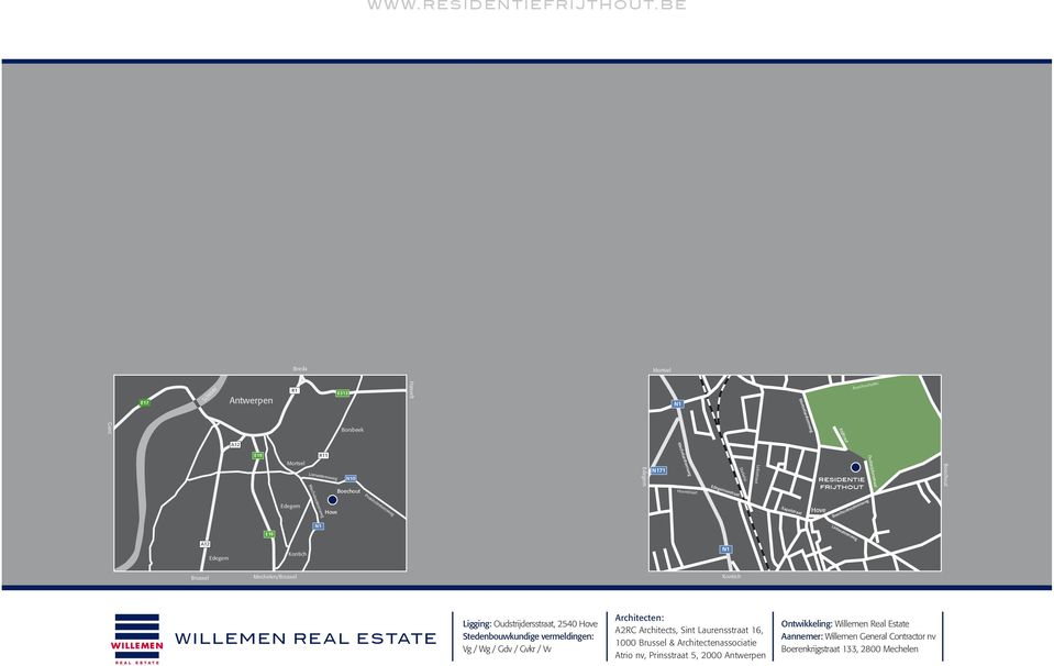 Frijthout Frijthout A12 A12 E19 R11 Mortsel Liersesteenweg 0 Boechout E19 Mortsel 71 Mechelsesteenweg R11 Liersesteenweg Hovestraat 0 sestraat Boechout Statielei Leliestraat Provinciesteenweg 71