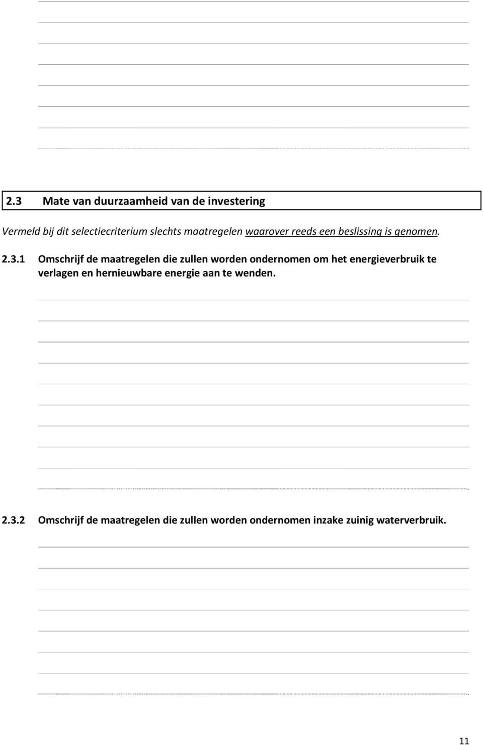 1 Omschrijf de maatregelen die zullen worden ondernomen om het energieverbruik te verlagen