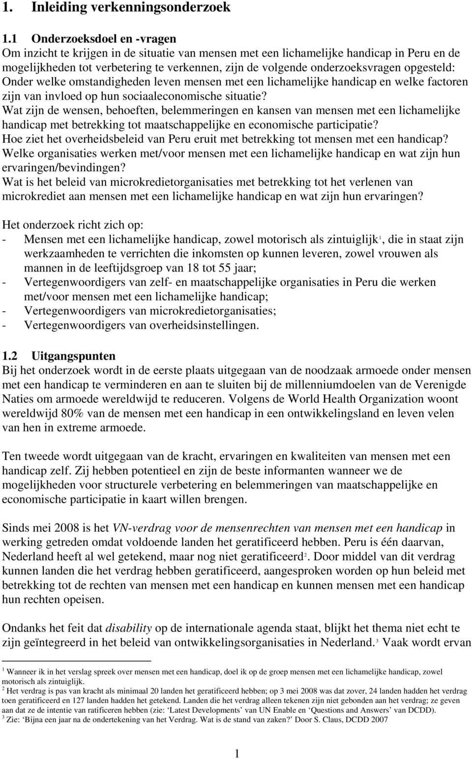 opgesteld: Onder welke omstandigheden leven mensen met een lichamelijke handicap en welke factoren zijn van invloed op hun sociaaleconomische situatie?