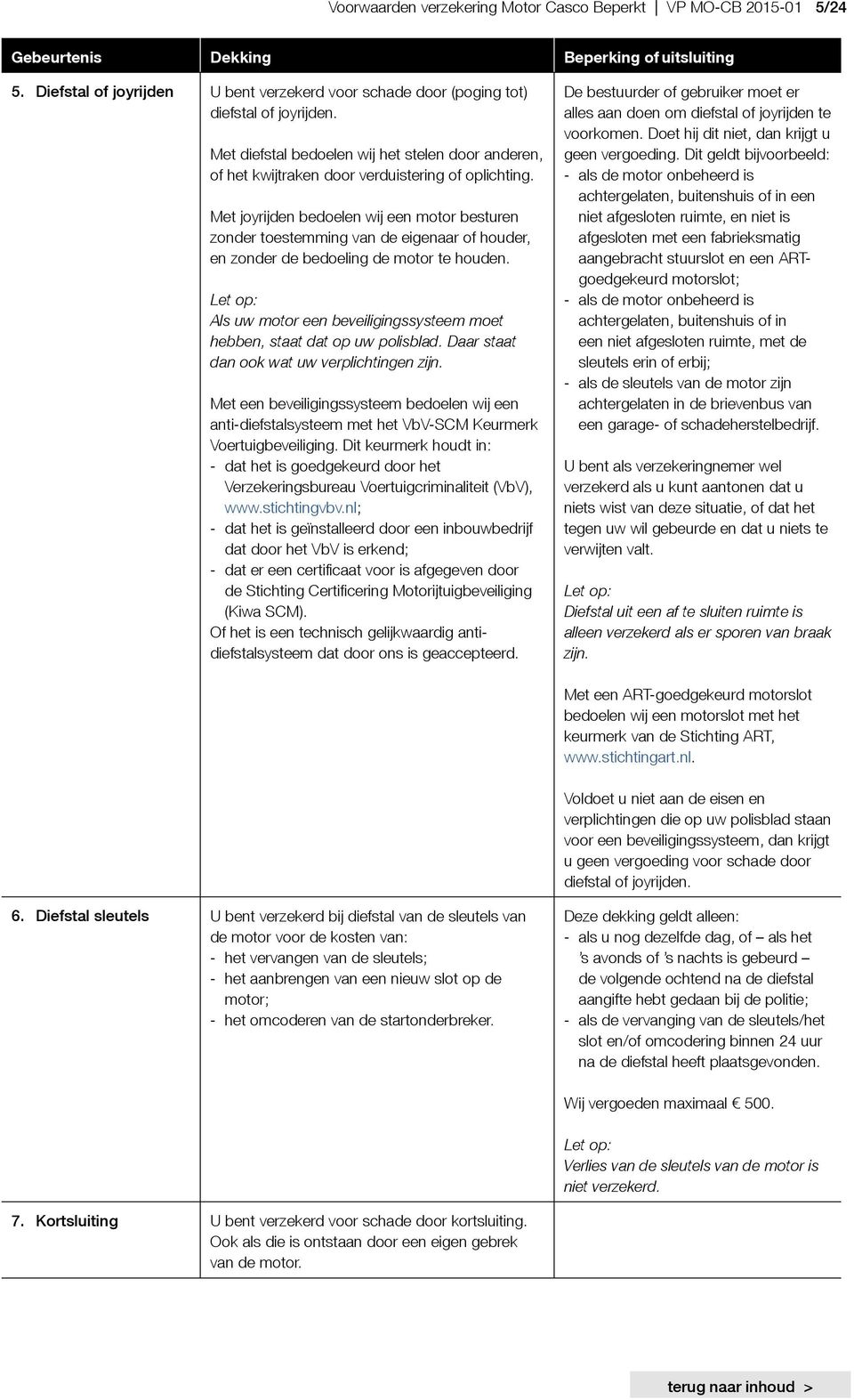 Met joyrijden bedoelen wij een motor besturen zonder toestemming van de eigenaar of houder, en zonder de bedoeling de motor te houden.