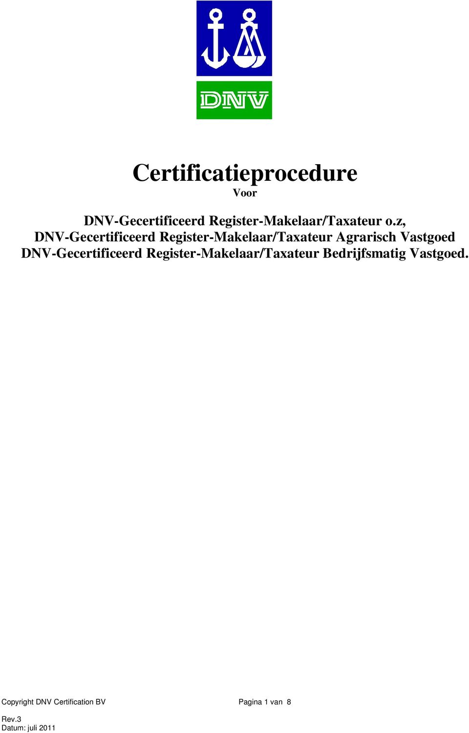 z, DNV-Gecertificeerd Register-Makelaar/Taxateur Agrarisch