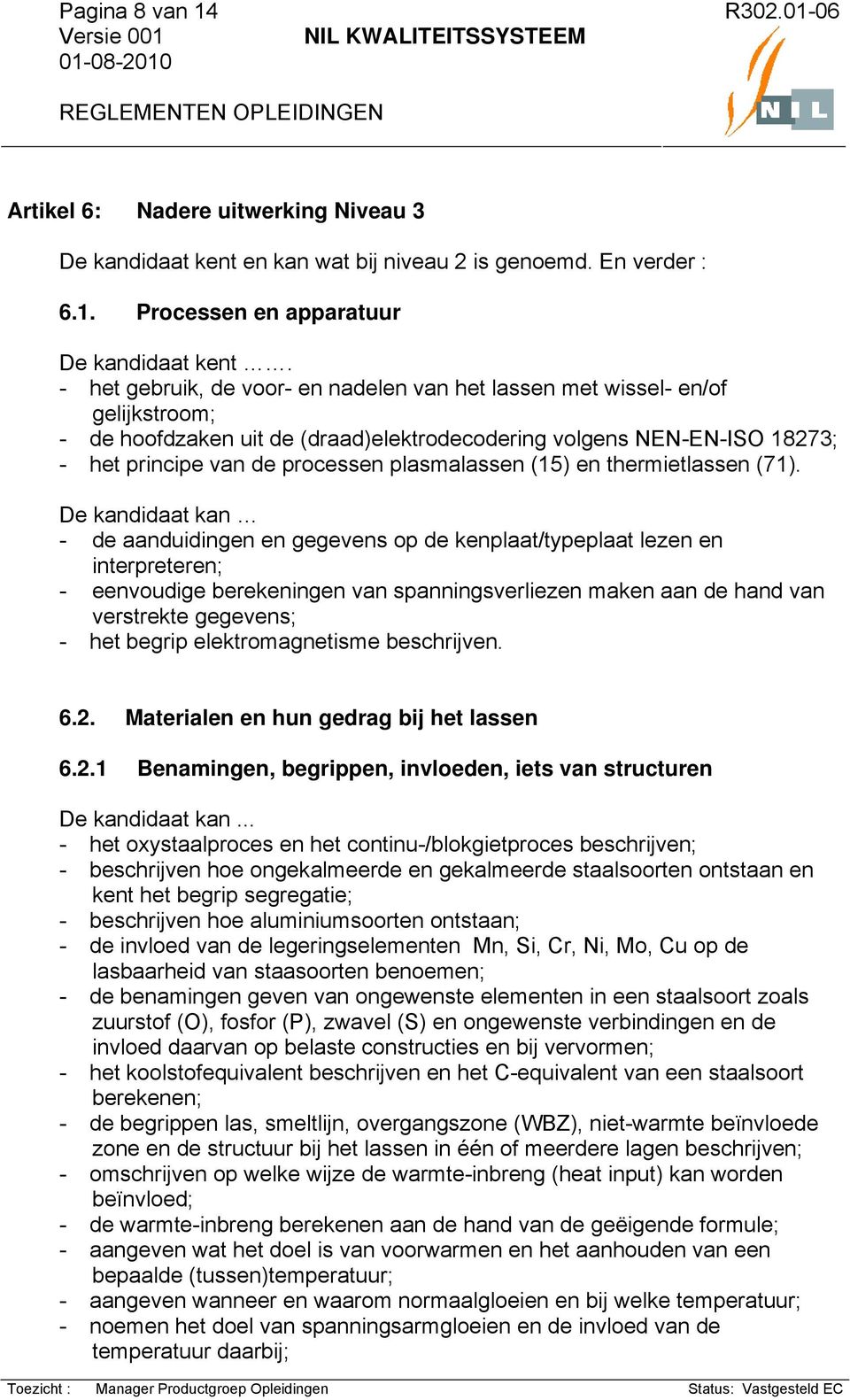 plasmalassen (15) en thermietlassen (71).