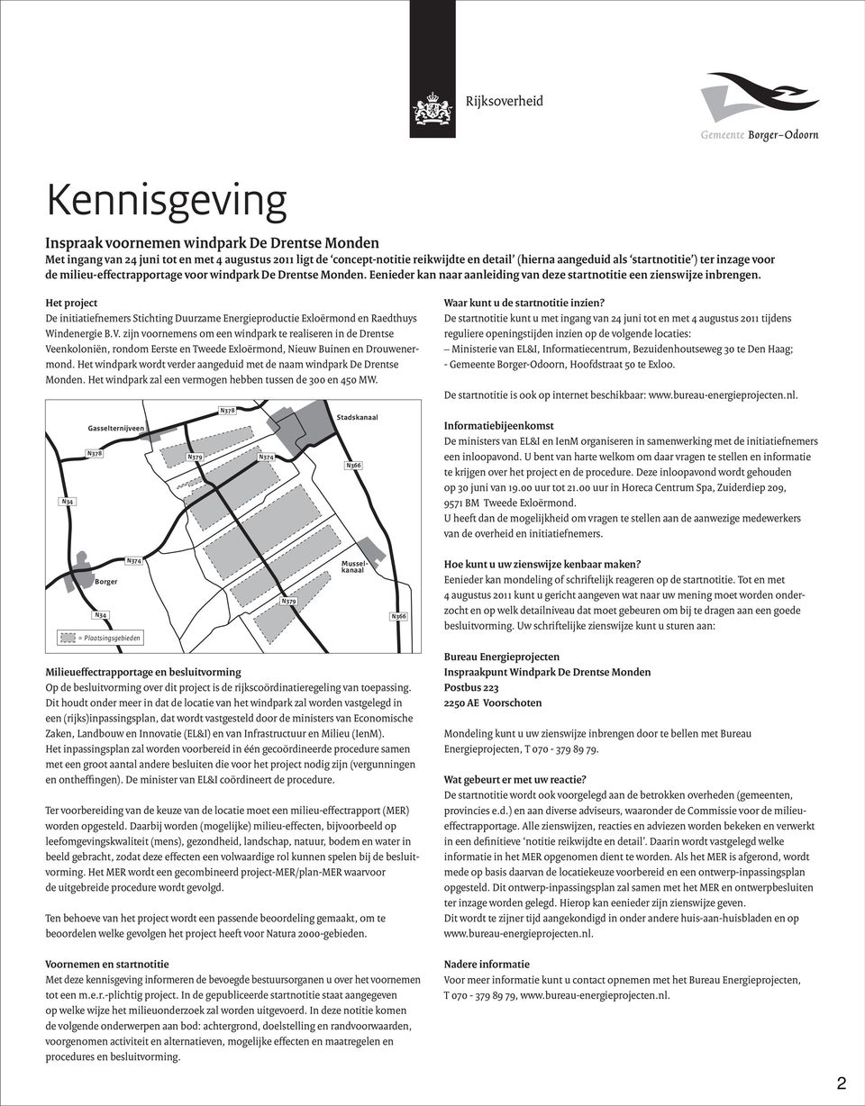 Het project De initiatiefnemers Stichting Duurzame Energieproductie Exloërmond en Raedthuys Windenergie B.V.