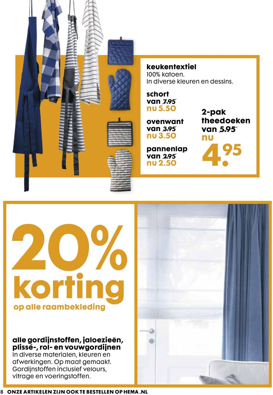 20% korting op alle raambekleding alle gordijnstoffen, jaloezieën, plissé-, rol- en vouwgordijnen In