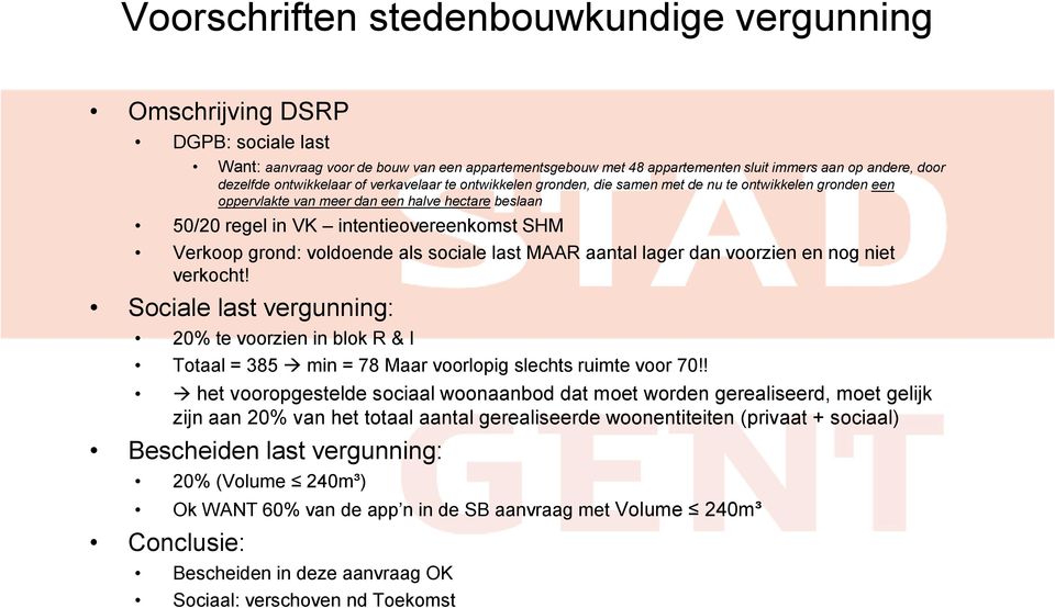 Verkoop grond: voldoende als sociale last MAAR aantal lager dan voorzien en nog niet verkocht!