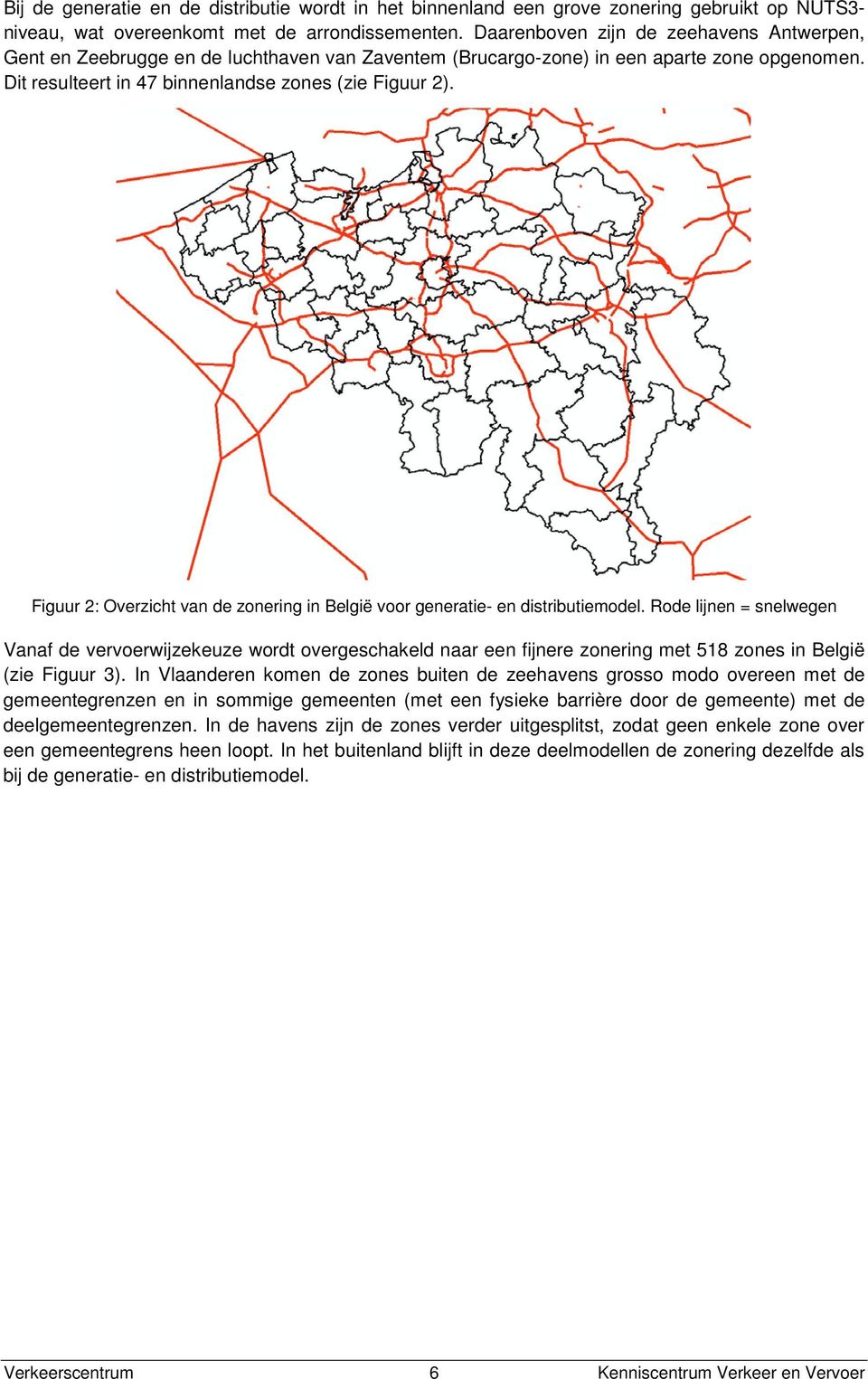 Figuur 2: Overzicht van de zonering in België voor generatie- en distributiemodel.