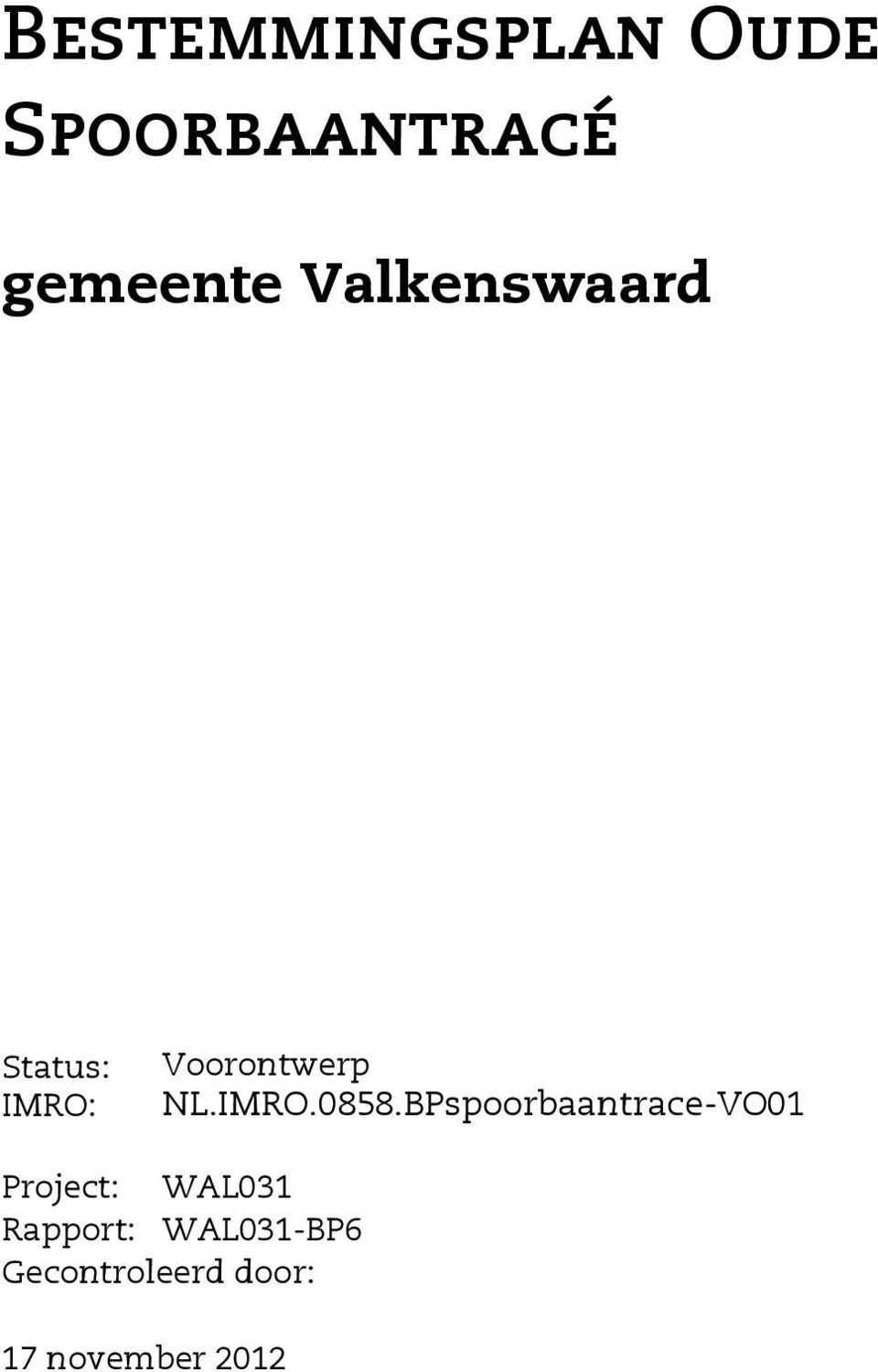 BPspoorbaantrace-VO01 Project: WAL031 Rapport: