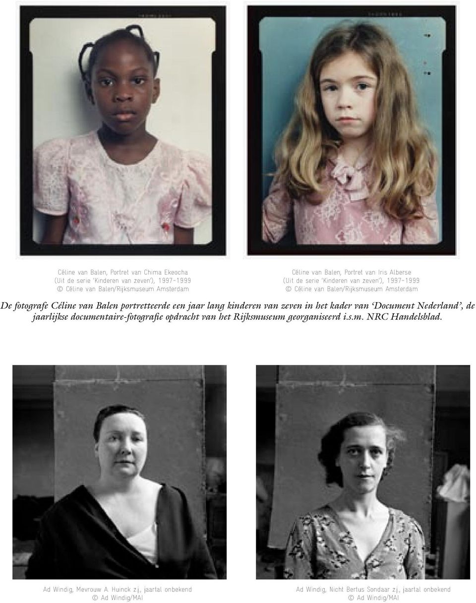 portretteerde een jaar lang kinderen van zeven in het kader van Document Nederland, de jaarlijkse documentaire-fotografie opdracht van het Rijksmuseum
