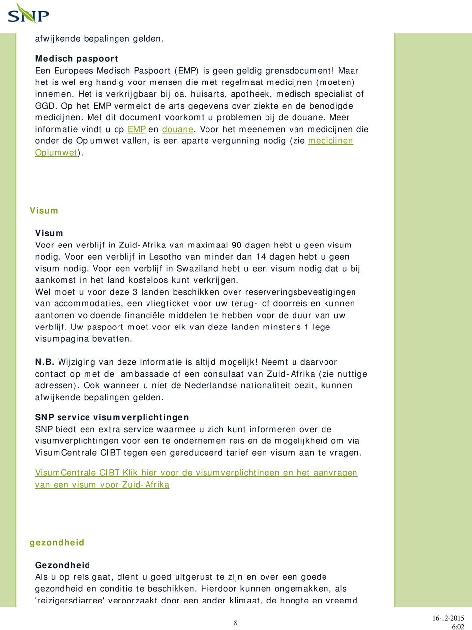 Met dit document voorkomt u problemen bij de douane. Meer informatie vindt u op EMP en douane.