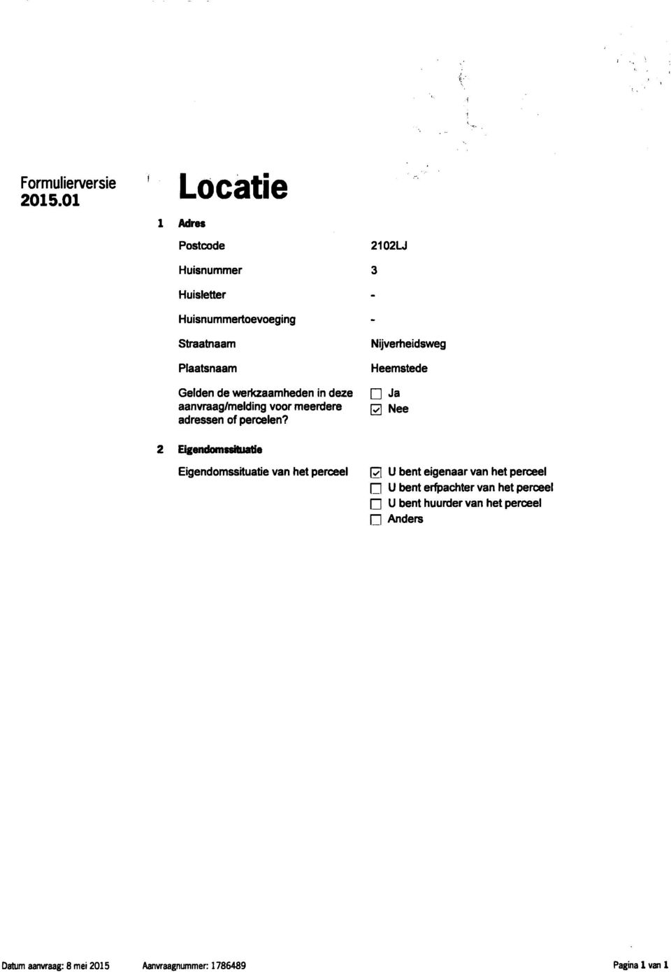 2 Eigendomssituatie Eigendomssituatie van het perceel 2102LJ 3 Nijverheidsweg Heemstede Ja 0